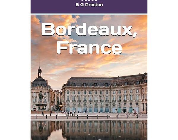 Exploring Bordeaux: A Guide for Travelers in the UK